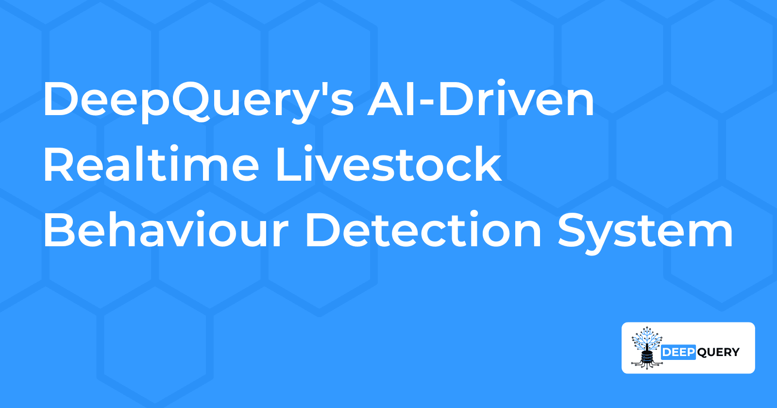DeepQuery's AI-Driven Realtime Livestock Behaviour Detection System